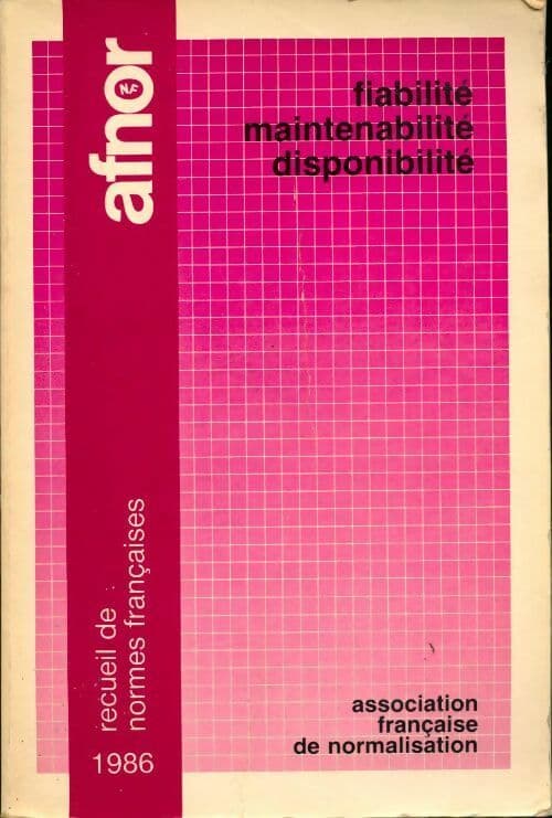 Fiabilité maintenabilité disponibilité - Collectif