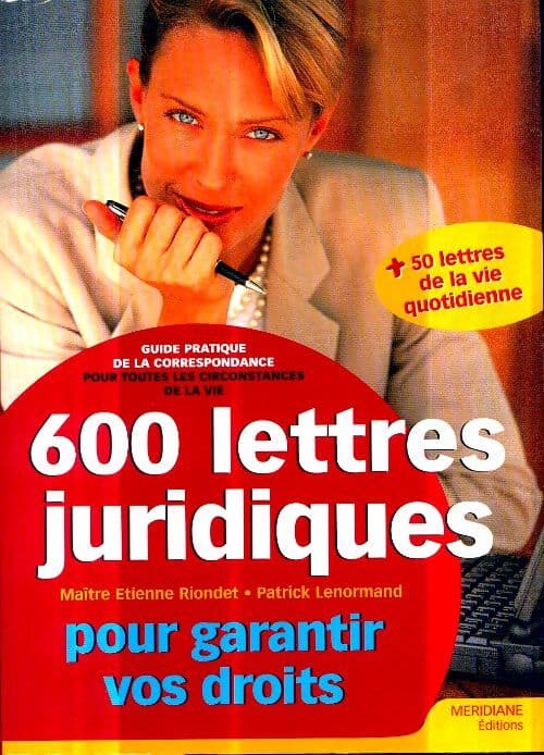 600 lettres juridiques pour garantir vos droits - Patrick Lenormand